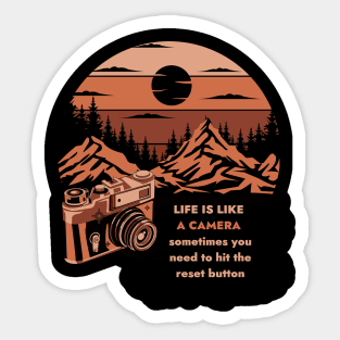 Life Is Like a Camera - Sometimes You Need To Hit The  Reset Button. Mountains Are Calling Sticker